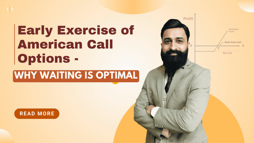 Early Exercise of American Call Options: Why Waiting Is Optimal - MidhaFin