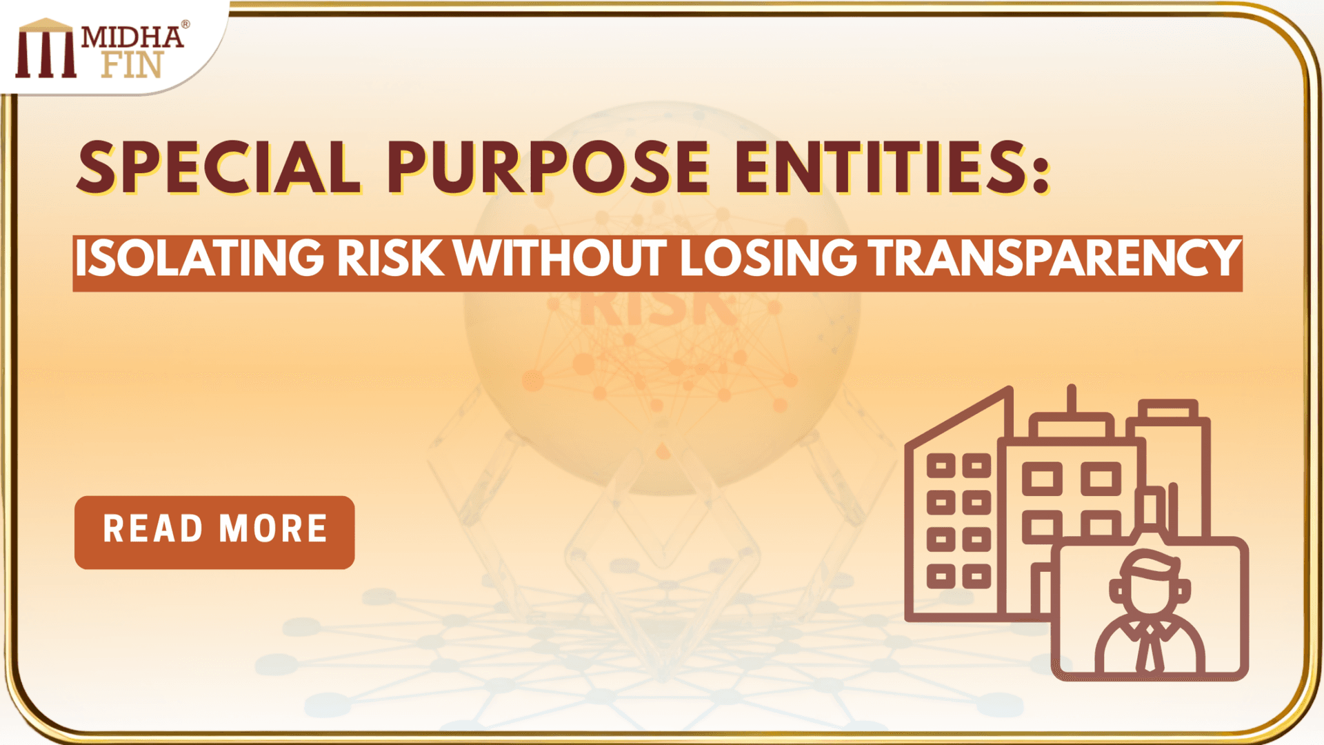 Special Purpose Entities and Why They Exist