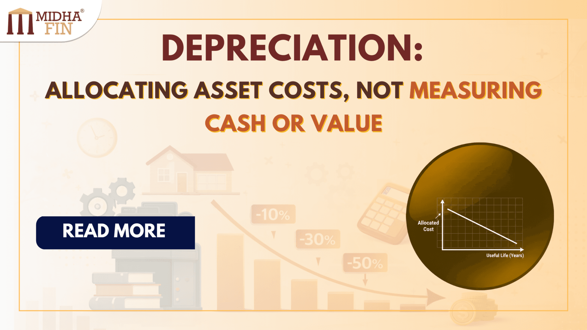 Depreciation and How Asset Costs Are Spread Over Time