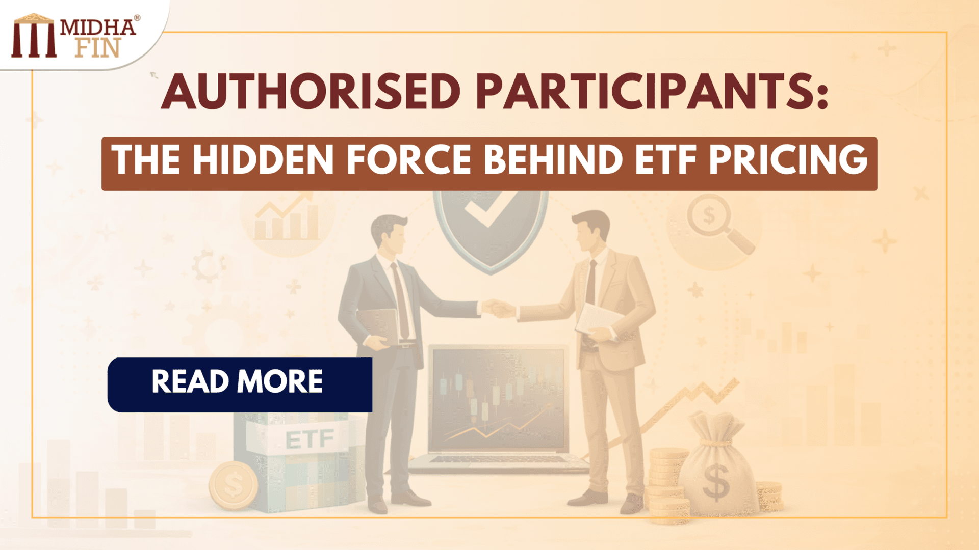Authorised Participants and Why ETFs Stay Efficient